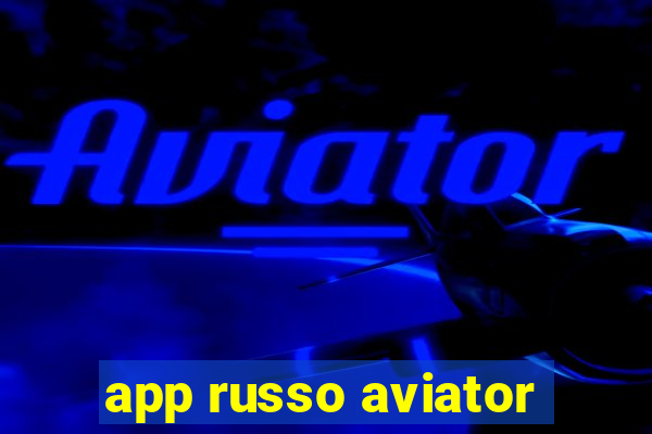 app russo aviator